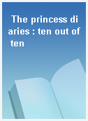 The princess diaries : ten out of ten