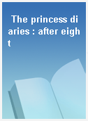 The princess diaries : after eight