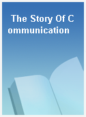 The Story Of Communication
