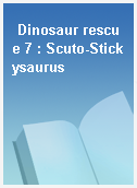 Dinosaur rescue 7 : Scuto-Stickysaurus