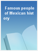 Famous people of Mexican history