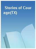 Stories of Courage(TX)