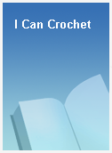 I Can Crochet
