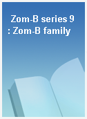 Zom-B series 9 : Zom-B family