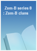 Zom-B series 8 : Zom-B clans