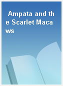 Ampata and the Scarlet Macaws