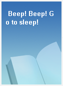 Beep! Beep! Go to sleep!
