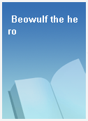 Beowulf the hero