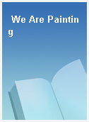 We Are Painting