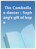 The Cambodian dancer : Sophany