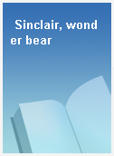 Sinclair, wonder bear