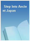 Step Into Ancient Japan