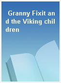 Granny Fixit and the Viking children