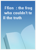 Ffion  : the frog who couldn
