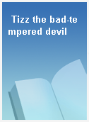 Tizz the bad-tempered devil