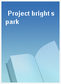 Project bright spark