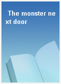 The monster next door