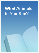 What Animals Do You See?