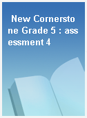 New Cornerstone Grade 5 : assessment 4