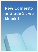 New Cornerstone Grade 5 : workbook 4