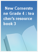 New Cornerstone Grade 4 : teacher
