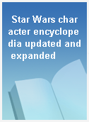 Star Wars character encyclopedia updated and expanded