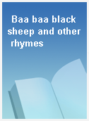 Baa baa black sheep and other rhymes