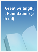 Great writing(F) : Foundations(5th ed)