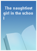 The naughtiest girl in the school