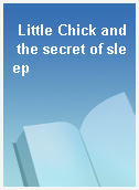 Little Chick and the secret of sleep