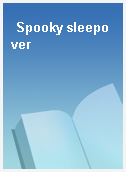 Spooky sleepover