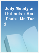 Judy Moody and Friends  : April Fools