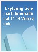 Exploring Science 8 International 11-14 Workbook