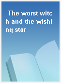 The worst witch and the wishing star