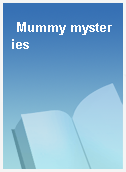 Mummy mysteries