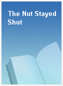 The Nut Stayed Shut