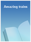 Amazing trains