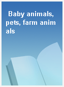Baby animals, pets, farm animals