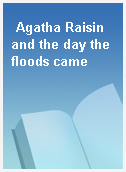 Agatha Raisin and the day the floods came