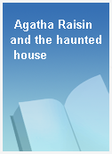Agatha Raisin and the haunted house