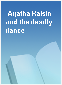 Agatha Raisin and the deadly dance