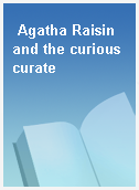 Agatha Raisin and the curious curate