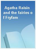 Agatha Raisin and the fairies of Fryfam