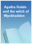 Agatha Raisin and the witch of Wyckhadden