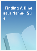 Finding A Dinosaur Named Sue