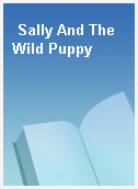 Sally And The Wild Puppy