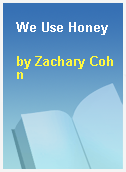 We Use Honey
