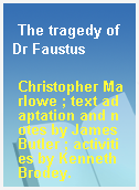 The tragedy of Dr Faustus