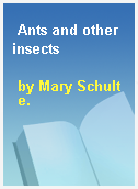 Ants and other insects