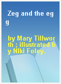 Zeg and the egg